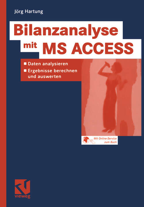 Book cover of Bilanzanalyse mit MS ACCESS: Daten analysieren, Ergebnisse berechnen und auswerten (2004)