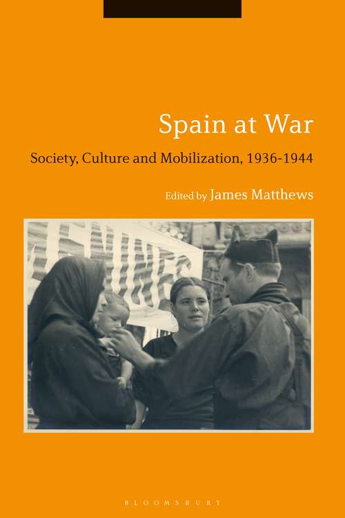 Book cover of Spain at War: Society, Culture and Mobilization, 1936-44
