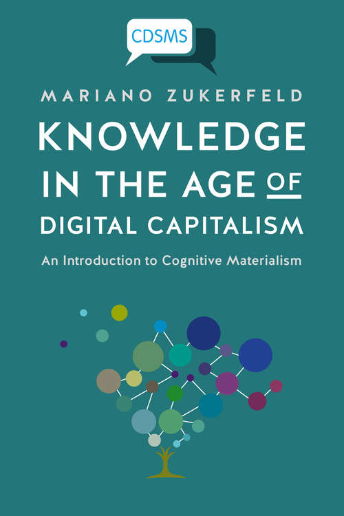 Book cover of Knowledge in the Age of Digital Capitalism : An Introduction to Cognitive Materialism (Critical Digital and Social Media Studies #2)