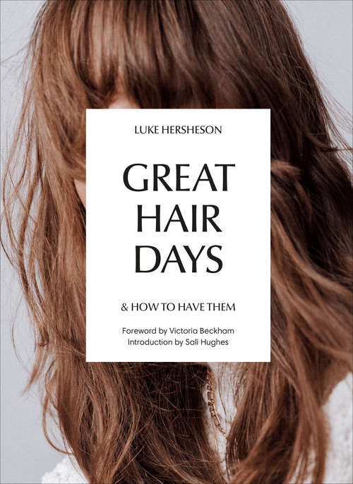 Book cover of Great Hair Days: & How to Have Them