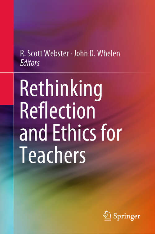Book cover of Rethinking Reflection and Ethics for Teachers (1st ed. 2019)