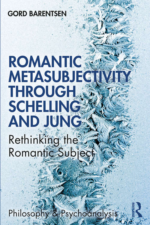 Book cover of Romantic Metasubjectivity Through Schelling and Jung: Rethinking the Romantic Subject (Philosophy and Psychoanalysis)