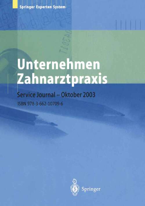 Book cover of Unternehmen Zahnarztpraxis: Springers großer Wirtschafts- und Rechtsratgeber für Zahnärzte (15. Aufl. 2003)