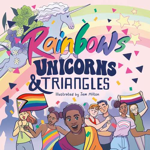 Book cover of Rainbows, Unicorns, and Triangles: Queer Symbols Throughout History