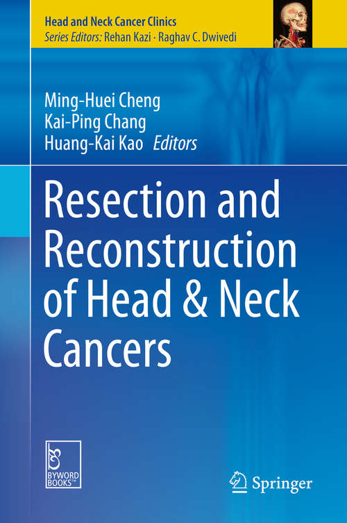 Book cover of Resection and Reconstruction of Head & Neck Cancers (1st ed. 2019) (Head and Neck Cancer Clinics)