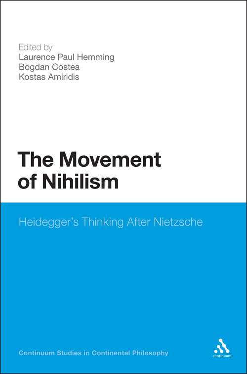 Book cover of The Movement of Nihilism: Heidegger's Thinking After Nietzsche (Continuum Studies in Continental Philosophy)