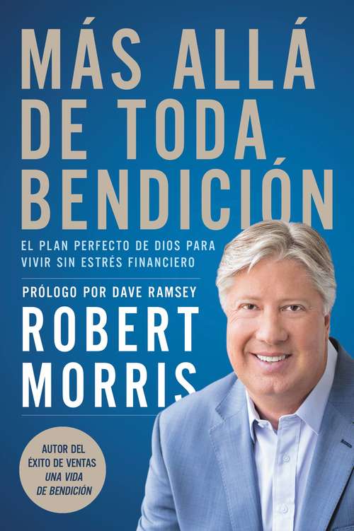 Book cover of Más allá de toda bendición: El plan perfecto de Dios para superar todo estrés financiero