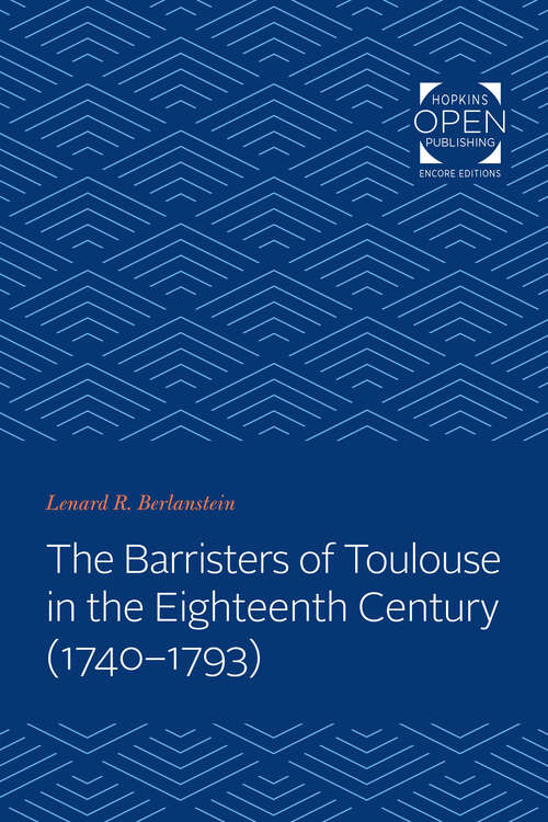 Book cover of The Barristers of Toulouse in the Eighteenth Century (The Johns Hopkins University Studies in Historical and Political Science)