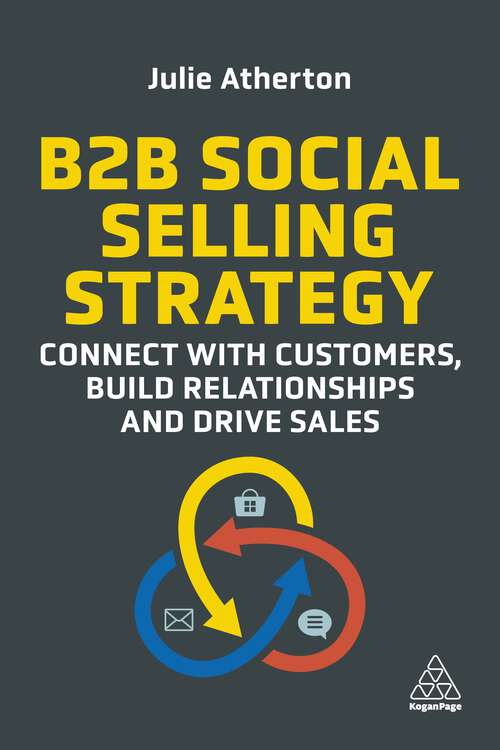 Book cover of B2B Social Selling Strategy: Connect with Customers, Build Relationships and Drive Sales