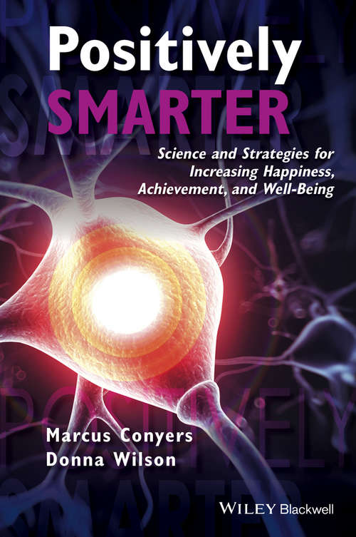 Book cover of Positively Smarter: Science and Strategies for Increasing Happiness, Achievement, and Well-Being