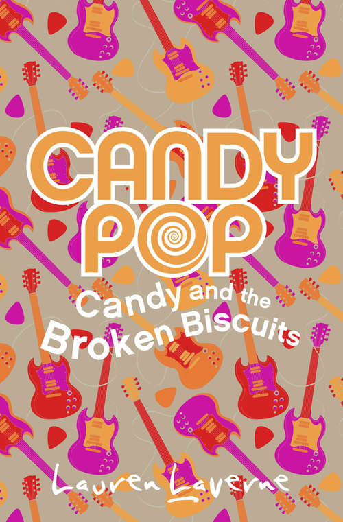 Book cover of Candy and the Broken Biscuits (ePub edition) (Candypop #1)