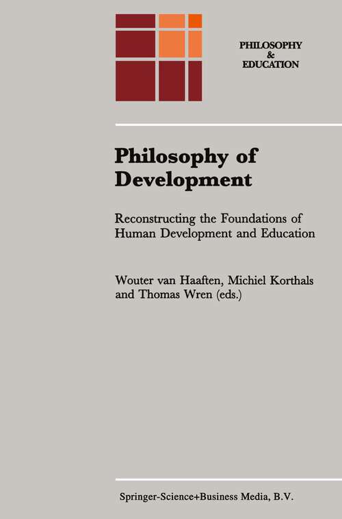 Book cover of Philosophy of Development: Reconstructing the Foundations of Human Development and Education (1997) (Philosophy and Education #8)
