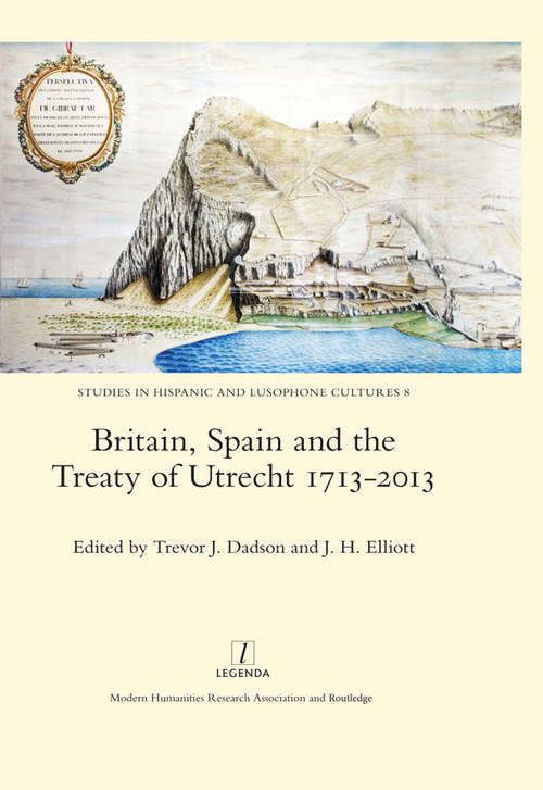 Book cover of Britain, Spain and the Treaty of Utrecht 1713-2013