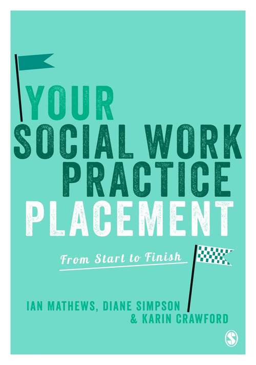Book cover of Your Social Work Practice Placement: From Start to Finish