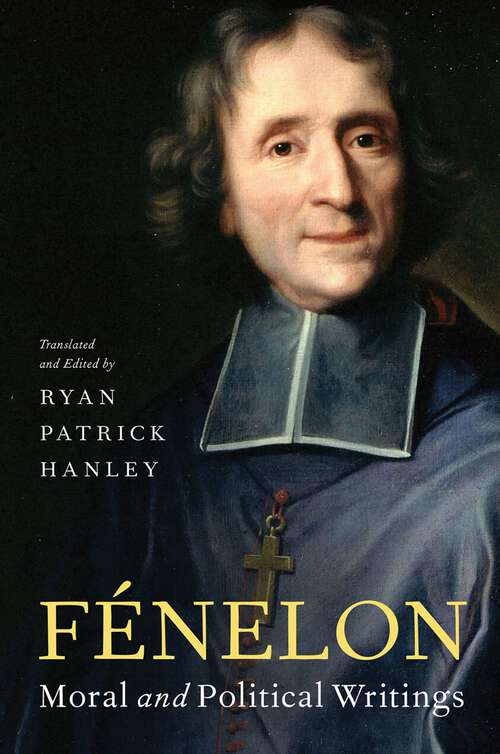 Book cover of Fénelon: Moral and Political Writings