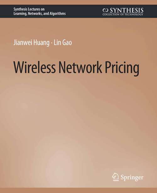 Book cover of Wireless Network Pricing (Synthesis Lectures on Learning, Networks, and Algorithms)
