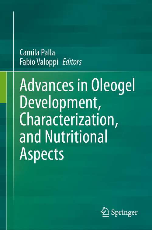 Book cover of Advances in Oleogel Development, Characterization, and Nutritional Aspects (1st ed. 2024)