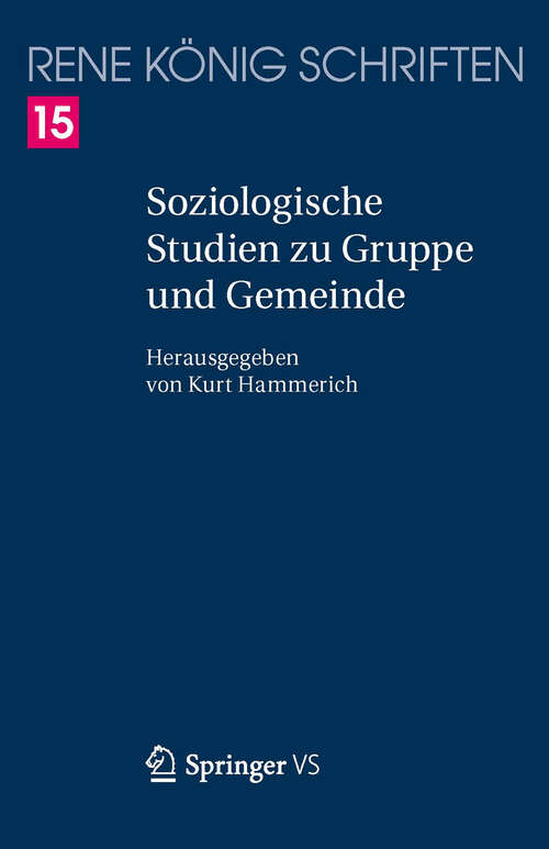 Book cover of Soziologische Studien zu Gruppe und Gemeinde (2006) (René König Schriften. Ausgabe letzter Hand #15)