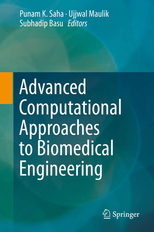 Book cover of Advanced Computational Approaches to Biomedical Engineering (2014)
