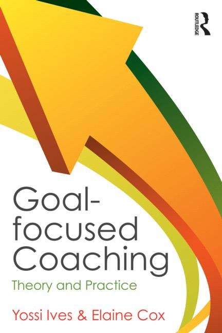 Book cover of Goal-focused Coaching: Theory and Practice (PDF)