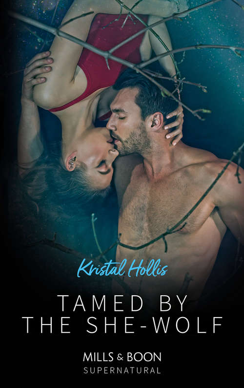 Book cover of Tamed By The She-Wolf: This Strange Witchery Tamed By The She-wolf (ePub edition) (Mills And Boon Supernatural Ser.)