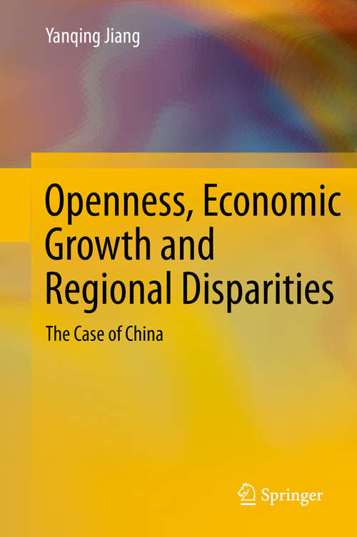 Book cover of Openness, Economic Growth and Regional Disparities: The Case of China (2014)