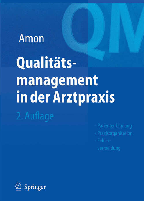 Book cover of Qualitätsmanagement in der Arztpraxis: Patientenbindung, Praxisorganisation, Fehlervermeidung (2. Aufl. 2004)