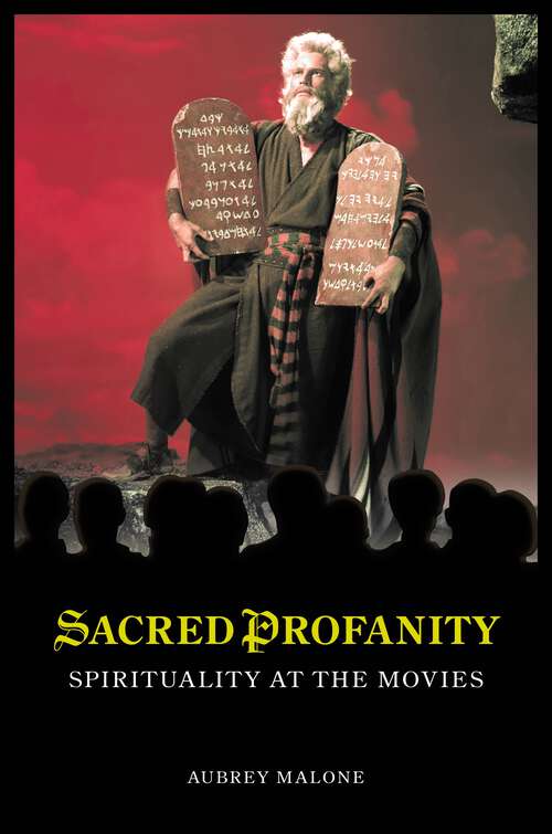 Book cover of Sacred Profanity: Spirituality at the Movies