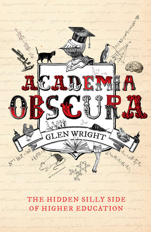 Book cover of Academia Obscura: The Hidden Silly Side Of Higher Education