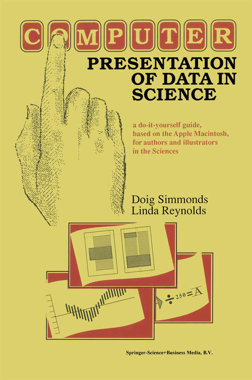 Book cover of Computer Presentation of Data in Science: a do-it-yourself guide, based on the Apple Macintosh, for authors and illustrators in the Sciences (1989)