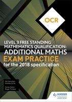 Book cover of OCR Level 3 Free Standing Mathematics Qualification: Additional Maths Exam Practice (2nd edition)