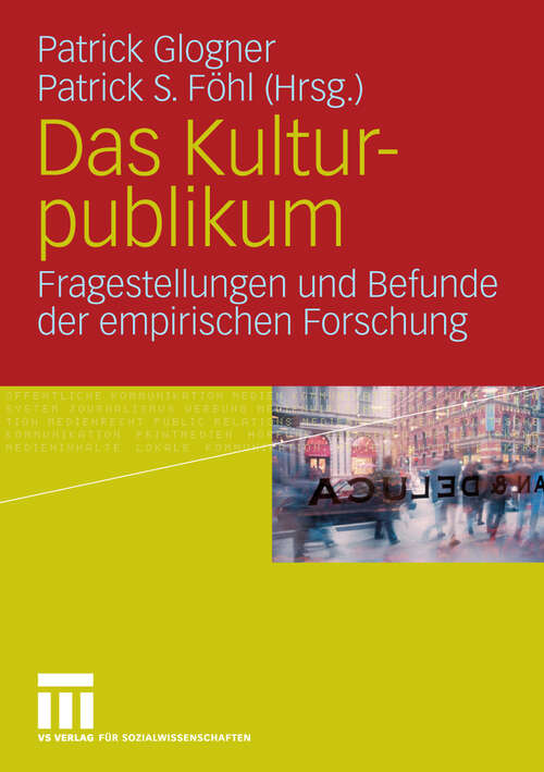 Book cover of Das Kulturpublikum: Fragestellungen und Befunde der empirischen Forschung (2010)