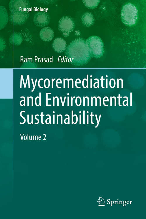 Book cover of Mycoremediation and Environmental Sustainability: Volume 2 (Fungal Biology)