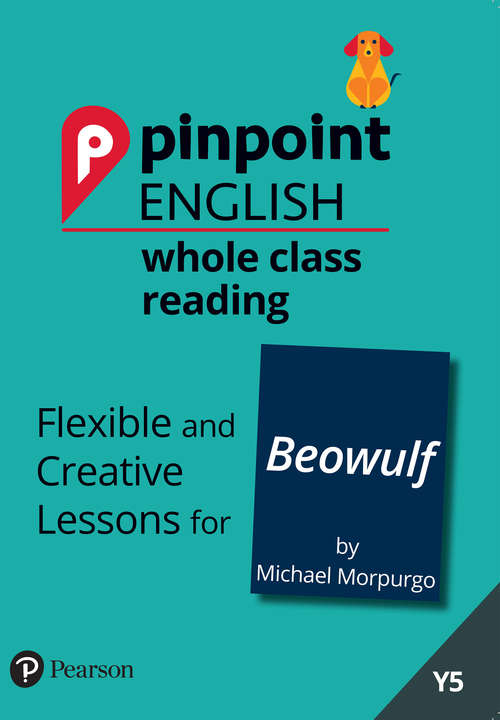 Book cover of Pinpoint English Whole Class Reading Y5: Flexible And Creative Lessons For Beowulf (by Michael Morpurgo) (Pinpoint)