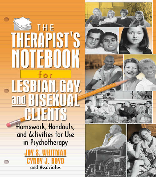 Book cover of The Therapist's Notebook for Lesbian, Gay, and Bisexual Clients: Homework, Handouts, and Activities for Use in Psychotherapy