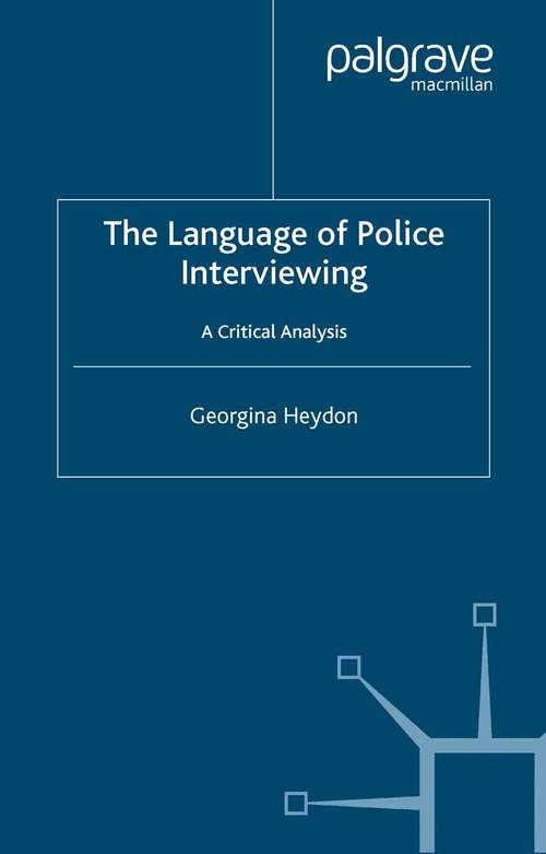 Book cover of The Language of Police Interviewing: A Critical Analysis (2005)