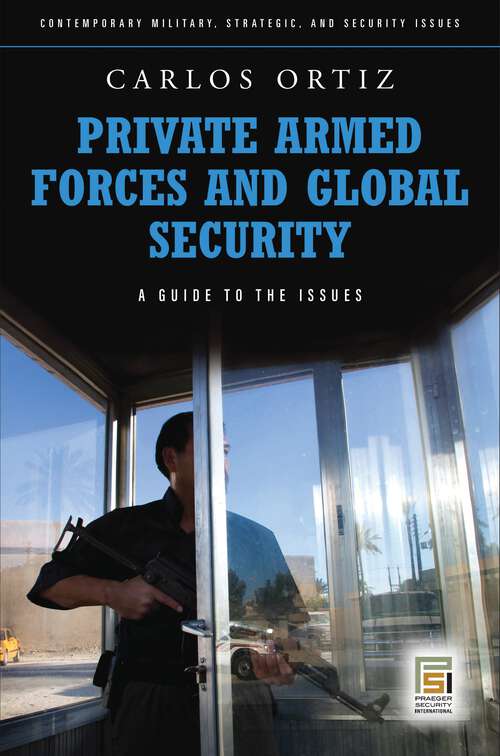 Book cover of Private Armed Forces and Global Security: A Guide to the Issues (Contemporary Military, Strategic, and Security Issues)