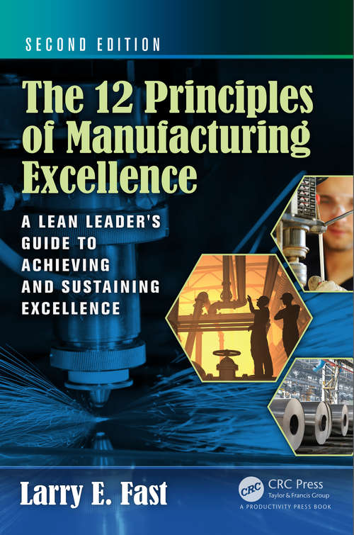 Book cover of The 12 Principles of Manufacturing Excellence: A Lean Leader's Guide to Achieving and Sustaining Excellence, Second Edition