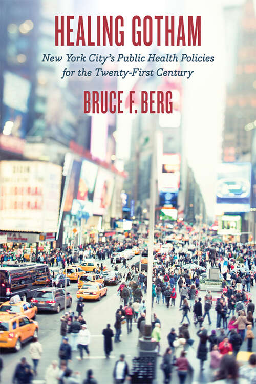 Book cover of Healing Gotham: New York Cityâ€™s Public Health Policies for the Twenty-First Century