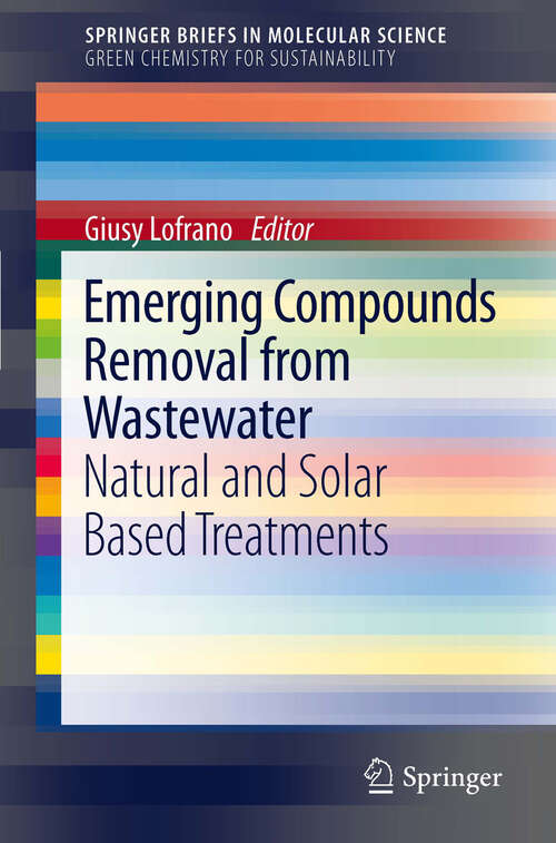 Book cover of Emerging Compounds Removal from Wastewater: Natural and Solar Based Treatments (2012) (SpringerBriefs in Molecular Science)