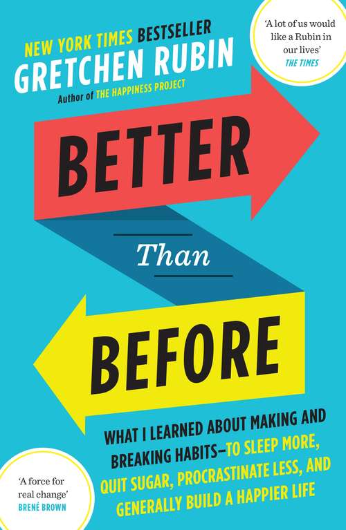 Book cover of Better Than Before: Mastering the Habits of Our Everyday Lives