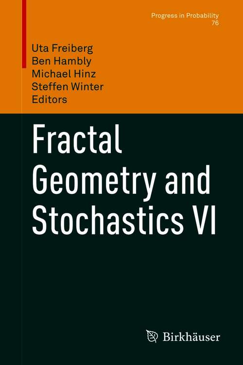 Book cover of Fractal Geometry and Stochastics VI (1st ed. 2021) (Progress in Probability #76)