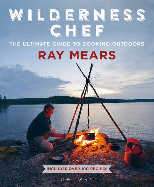 Book cover of Wilderness Chef: The Ultimate Guide to Cooking Outdoors