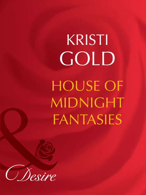 Book cover of House of Midnight Fantasies (ePub First edition) (Rich and Reclusive #1)