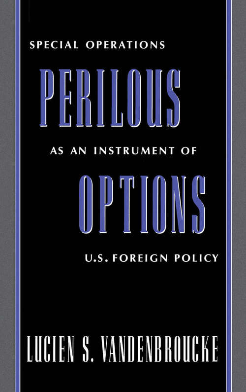 Book cover of Perilous Options: Special Operations As An Instrument Of U. S. Foreign Policy