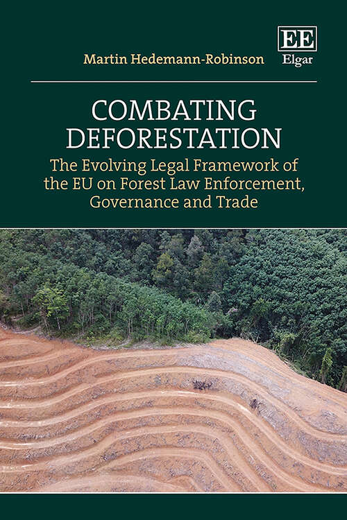 Book cover of Combating Deforestation: The Evolving Legal Framework of the EU on Forest Law Enforcement, Governance and Trade