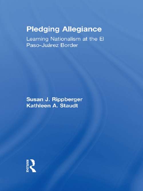 Book cover of Pledging Allegiance: Learning Nationalism at the El Paso-Juarez Border