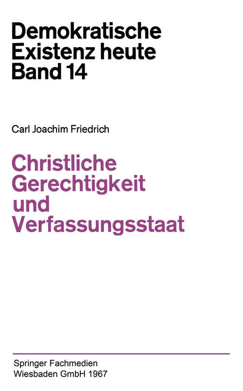 Book cover of Christliche Gerechtigkeit und Verfassungsstaat (1967) (Demokratische Existenz heute #14)