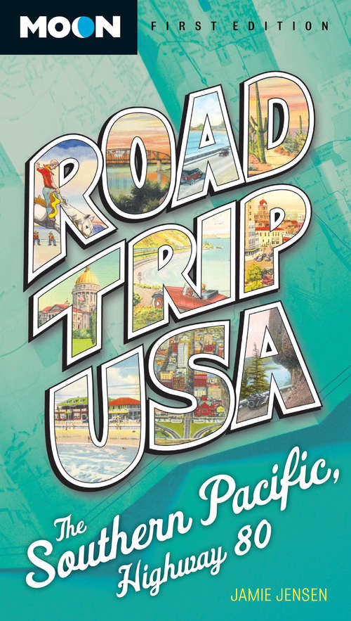 Book cover of Road Trip USA: Southern Pacific, Highway 80 (Road Trip USA)