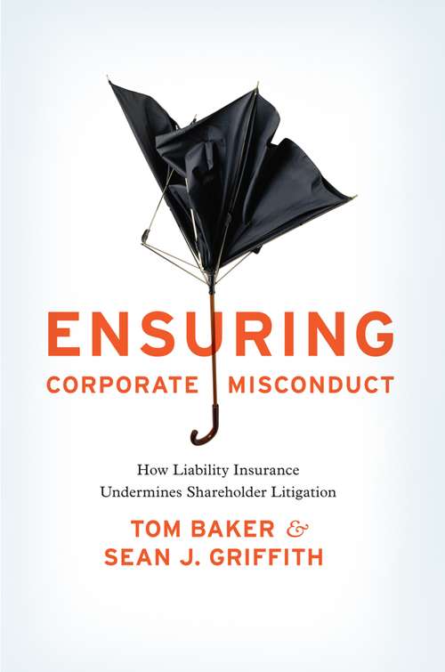 Book cover of Ensuring Corporate Misconduct: How Liability Insurance Undermines Shareholder Litigation